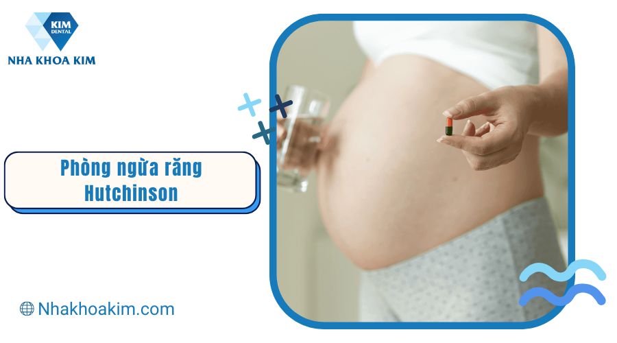 Phòng ngừa răng Hutchinson