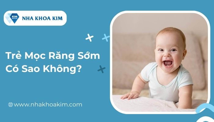 trẻ mọc răng sớm có sao không
