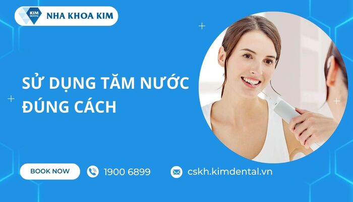 cách sử dụng tăm nước đúng cách
