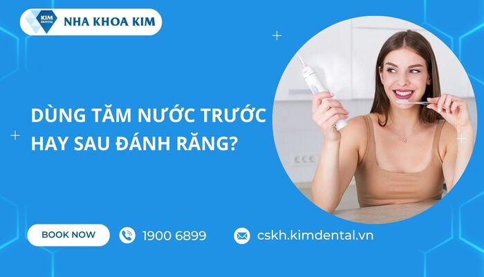 dùng tăm nước trước hay sau đánh răng