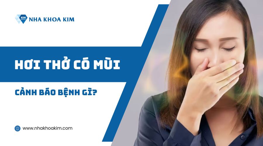 Hơi thở có mùi là bệnh gì