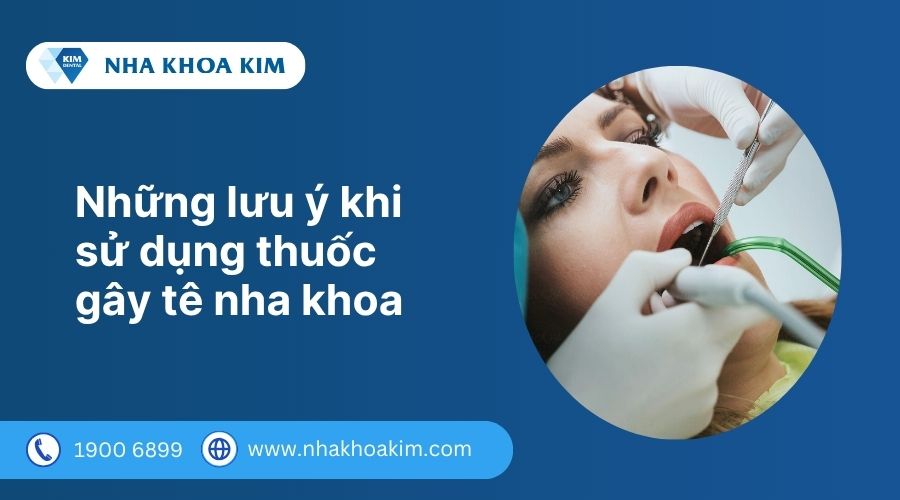 lưu ý khi sử dụng thuốc gây tê nha khoa