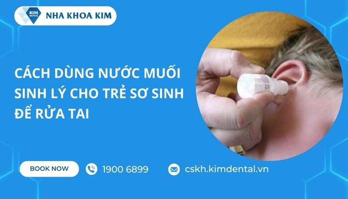 vệ sinh tai cho bé bằng dung dịch nước muối