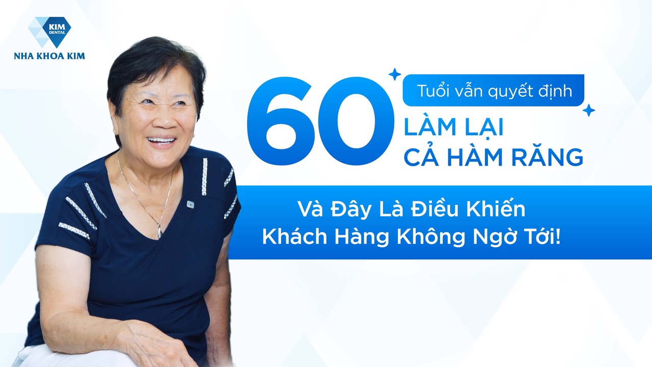 Điều Gì khiến Cô Quách U60 Quyết Định Trồng Răng Implant Ở Nha Khoa Kim