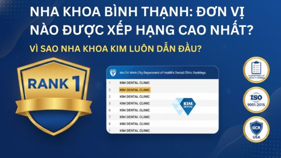 Nha khoa Bình Thạnh được xếp hạng cao nhất là nha khoa nào? vì sao Nha Khoa Kim luôn dẫn đầu?