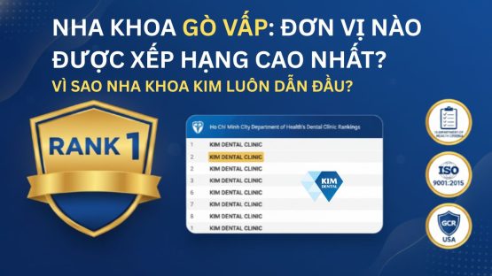 Nha Khoa Kim Gò Vấp đạt điểm cao nhất tại khu vực Gò Vấp theo xếp hạng Sở Y tế HCM 2025
