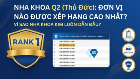 Nha khoa uy tín Quận 2 – Nha Khoa Kim