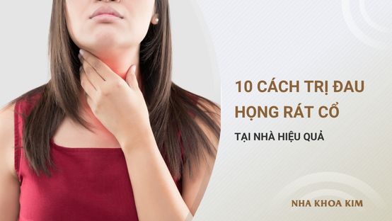 Mách bạn 10 cách trị đau họng rát cổ tại nhà hiệu quả