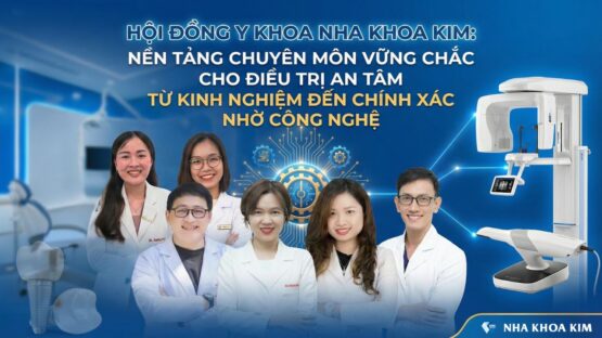 Hội đồng Y khoa Nha Khoa Kim – Nền tảng chuyên môn vững chắc cho điều trị an tâm