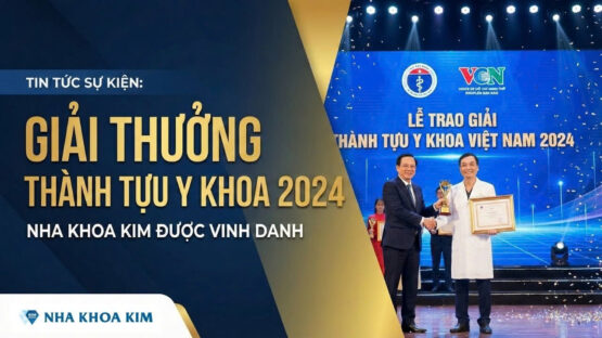 Nha Khoa Kim vinh dự nhận giải thưởng Thành tựu Y Khoa Việt Nam 2024