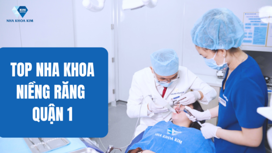Top nha khoa niềng răng quận 1 chuyên nghiệp, hiện đại