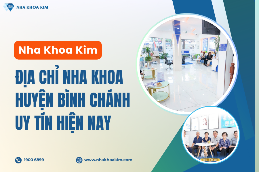 Nha Khoa Kim - Địa chỉ nha khoa huyện Bình Chánh uy tín