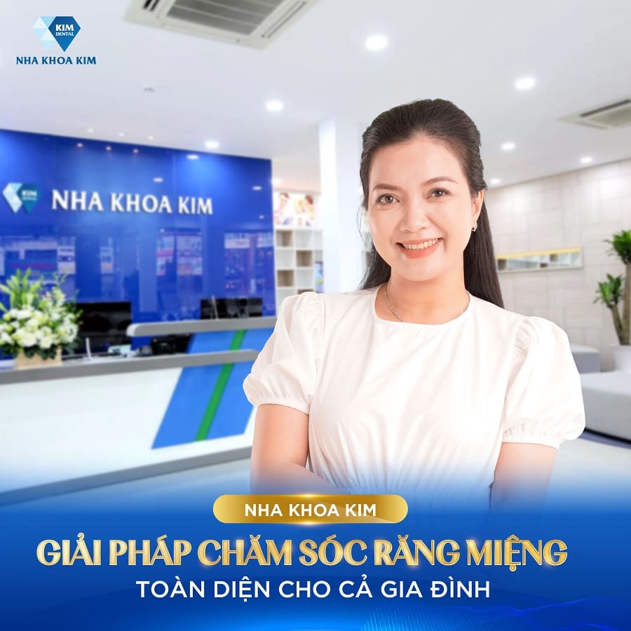 Nha Khoa Kim - Địa chỉ nha khoa quận Bình Tân uy tín