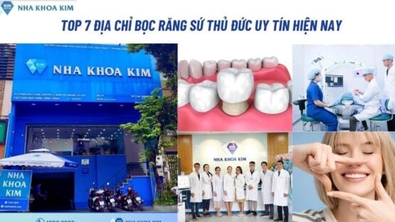 Top 7 Địa Chỉ Bọc Răng Sứ Thủ Đức Uy Tín Hiện Nay 